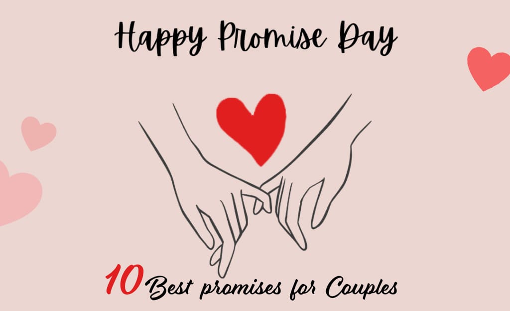 A graphic design with the text "Happy Promise Day" written in a stylish font. Two hands are holding a red heart in the center, symbolizing love and commitment. Small pink hearts are scattered around the image. The text "10 Best Promises for Couples" is written below the image.
